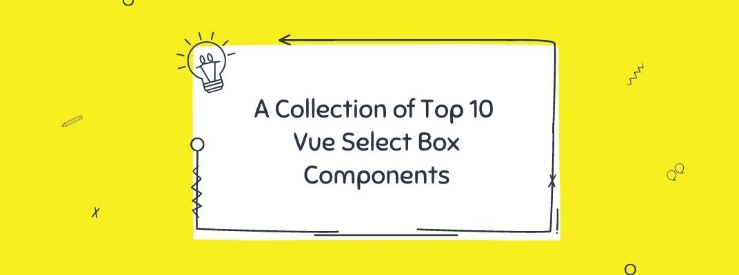 A Collection of Top 10 Vue Select Box Components for Vue Js cover image